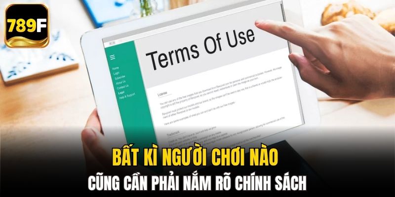 Bất kì người chơi nào cũng cần phải nắm rõ chính sách