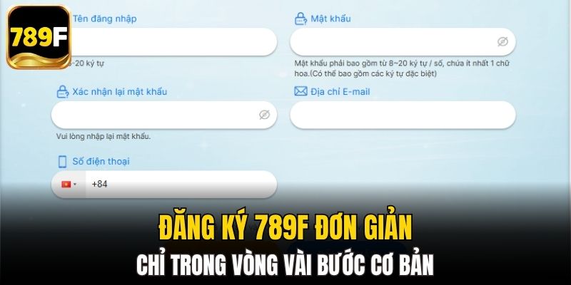 Đăng ký 789F đơn giản chỉ trong vòng vài bước cơ bản